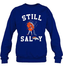 Load image into Gallery viewer, Still salty Denver Broncos fan shirt