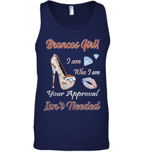 Load image into Gallery viewer, Broncos Girl I am who I am your approval isn't needed Denver Broncos fan high heel glittering shirt