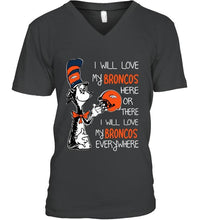 Load image into Gallery viewer, I love my Broncos here or there I love my Broncos every where Denver Broncos fan shirt
