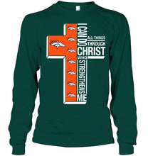 Load image into Gallery viewer, Can do all things through christ strengthens me Denver Broncos shirt