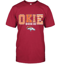 Load image into Gallery viewer, Okie dokie Denver Broncos fan shirt