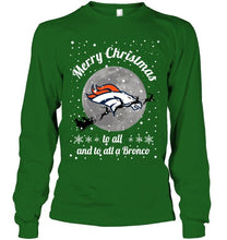 Load image into Gallery viewer, Denver Broncos Merry Christmas to all and to all a Bronco fan shirt