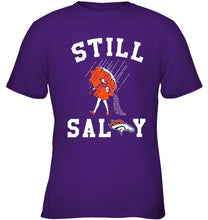 Load image into Gallery viewer, Still salty Denver Broncos fan shirt