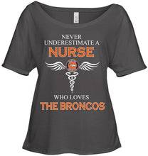 Load image into Gallery viewer, Never underestimate a nurse who loves the Broncos Denver Broncos fan shirt