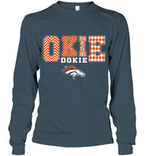 Load image into Gallery viewer, Okie dokie Denver Broncos fan shirt