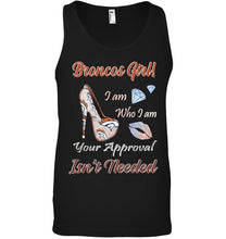 Load image into Gallery viewer, Broncos Girl I am who I am your approval isn't needed Denver Broncos fan high heel glittering shirt