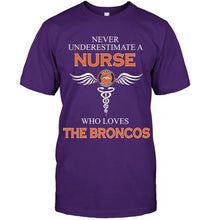 Load image into Gallery viewer, Never underestimate a nurse who loves the Broncos Denver Broncos fan shirt