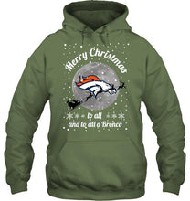 Load image into Gallery viewer, Denver Broncos Merry Christmas to all and to all a Bronco fan shirt