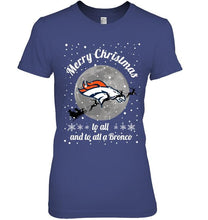 Load image into Gallery viewer, Denver Broncos Merry Christmas to all and to all a Bronco fan shirt