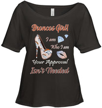 Load image into Gallery viewer, Broncos Girl I am who I am your approval isn't needed Denver Broncos fan high heel glittering shirt