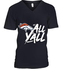Load image into Gallery viewer, Denver Broncos vs all y all shirt