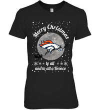 Load image into Gallery viewer, Denver Broncos Merry Christmas to all and to all a Bronco fan shirt
