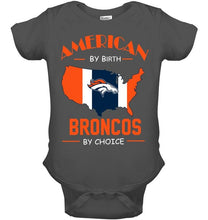 Load image into Gallery viewer, American by birth Broncos by choice Denver Broncos fan shirt
