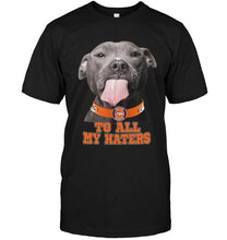 Load image into Gallery viewer, Denver Broncos to all my haters pitbull shirt