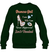 Load image into Gallery viewer, Broncos Girl I am who I am your approval isn't needed Denver Broncos fan high heel glittering shirt