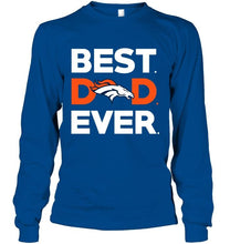 Load image into Gallery viewer, Best Denver Broncos dad ever shirt