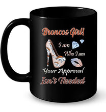Load image into Gallery viewer, Broncos Girl I am who I am your approval isn't needed Denver Broncos fan high heel glittering shirt