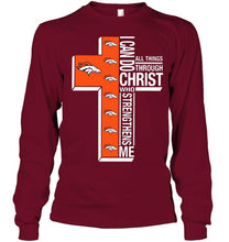 Load image into Gallery viewer, Can do all things through christ strengthens me Denver Broncos shirt