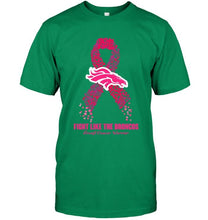 Load image into Gallery viewer, Denver Broncos fight like the Broncos br east cancer warrior shirt