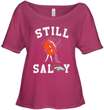 Load image into Gallery viewer, Still salty Denver Broncos fan shirt