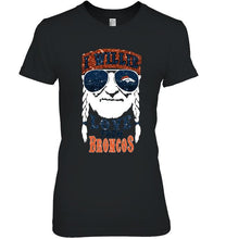 Load image into Gallery viewer, I willie love them Denver Broncos shirt