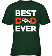 Load image into Gallery viewer, Best Denver Broncos dad ever shirt