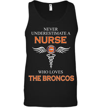 Load image into Gallery viewer, Never underestimate a nurse who loves the Broncos Denver Broncos fan shirt