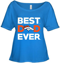 Load image into Gallery viewer, Best Denver Broncos dad ever shirt