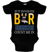 Load image into Gallery viewer, If it involves beer and Denver Broncos count me in shirt