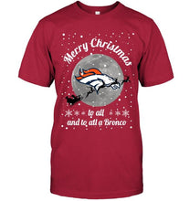 Load image into Gallery viewer, Denver Broncos Merry Christmas to all and to all a Bronco fan shirt