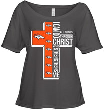 Load image into Gallery viewer, Can do all things through christ strengthens me Denver Broncos shirt