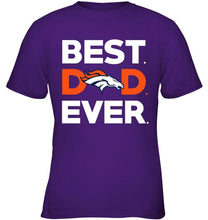Load image into Gallery viewer, Best Denver Broncos dad ever shirt