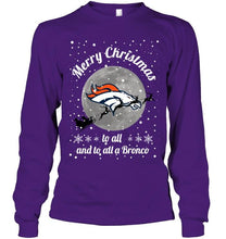 Load image into Gallery viewer, Denver Broncos Merry Christmas to all and to all a Bronco fan shirt