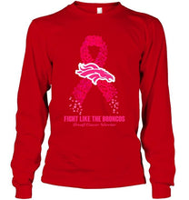 Load image into Gallery viewer, Denver Broncos fight like the Broncos br east cancer warrior shirt