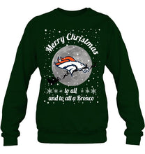 Load image into Gallery viewer, Denver Broncos Merry Christmas to all and to all a Bronco fan shirt