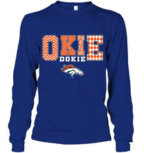 Load image into Gallery viewer, Okie dokie Denver Broncos fan shirt