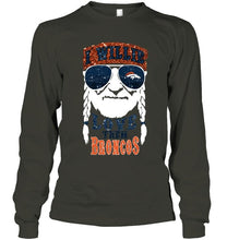 Load image into Gallery viewer, I willie love them Denver Broncos shirt