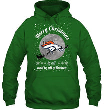 Load image into Gallery viewer, Denver Broncos Merry Christmas to all and to all a Bronco fan shirt