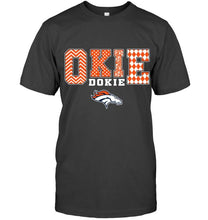 Load image into Gallery viewer, Okie dokie Denver Broncos fan shirt