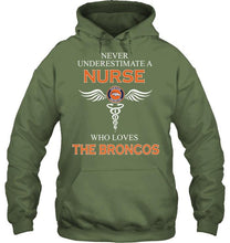 Load image into Gallery viewer, Never underestimate a nurse who loves the Broncos Denver Broncos fan shirt