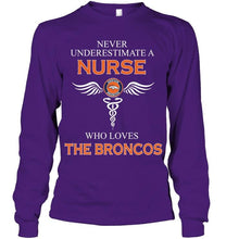 Load image into Gallery viewer, Never underestimate a nurse who loves the Broncos Denver Broncos fan shirt