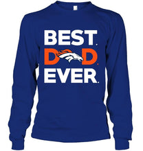 Load image into Gallery viewer, Best Denver Broncos dad ever shirt