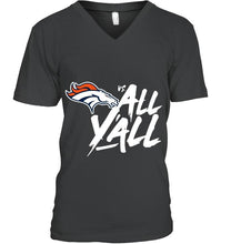 Load image into Gallery viewer, Denver Broncos vs all y all shirt