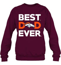 Load image into Gallery viewer, Best Denver Broncos dad ever shirt
