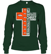 Load image into Gallery viewer, Can do all things through christ strengthens me Denver Broncos shirt