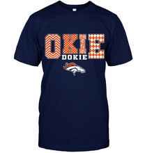 Load image into Gallery viewer, Okie dokie Denver Broncos fan shirt