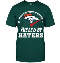 Load image into Gallery viewer, Denver Broncos fueled by haters shirt