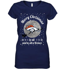 Load image into Gallery viewer, Denver Broncos Merry Christmas to all and to all a Bronco fan shirt