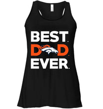 Load image into Gallery viewer, Best Denver Broncos dad ever shirt