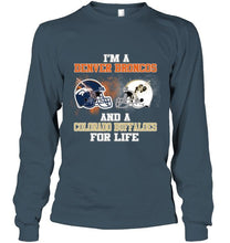 Load image into Gallery viewer, i'm a Denver Bronco and a Colorado Buffaloe for life shirt